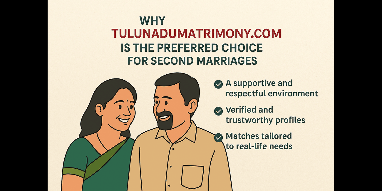Why tulunaduMatrimony.com is the Preferred Choice for Second Marriages