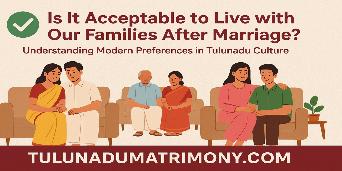 Is It Acceptable to Live with Our Families After Marriage?